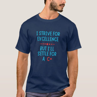 Ich strebe nach Exzellenz, aber ich werde mich mit T-Shirt