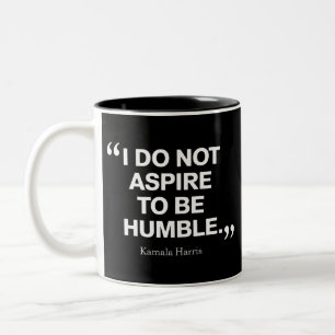 Ich strebe nicht danach, bescheiden zu sein Zitat Zweifarbige Tasse