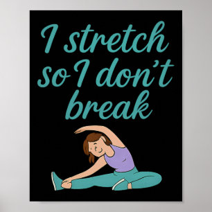 Ich strecke mich, damit ich nicht breche Yoga Fitn Poster