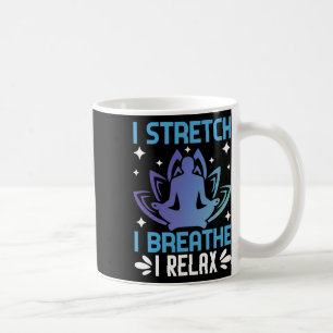 Ich strecke mich Ich atme Ich entspanne Yoga Medit Kaffeetasse