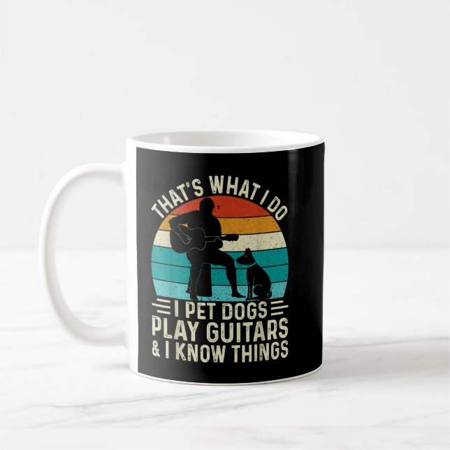 Ich streichle Hunde, spiele Gitarre und weiße Ding Kaffeetasse (Links)