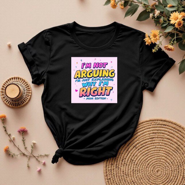Ich streite nicht | Funny Gift für Mama | Spaß T-Shirt (Von Creator hochgeladen)