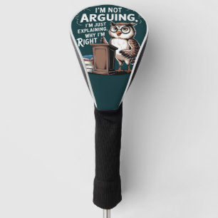 "Ich streite nicht, ich erkläre nur" Lustige Eulen Golf Headcover