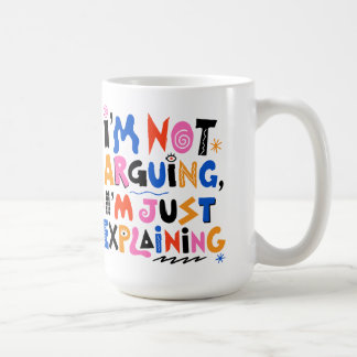 Ich Streite Nicht, Ich Erkläre Nur - Maximalist L Kaffeetasse