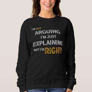 Ich streite nicht, ich erkläre nur, warum ich rech sweatshirt