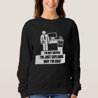 Ich Streite Nicht, Ich Erkläre Nur, Warum Ich Rech Sweatshirt
