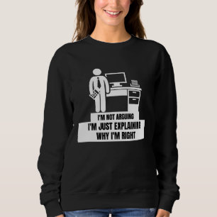 Ich streite nicht, ich erkläre nur, warum ich rech sweatshirt