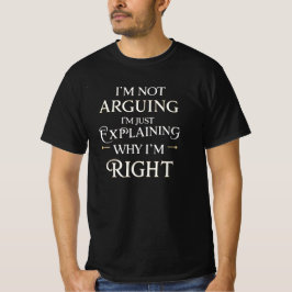 Ich Streite Nicht, Ich Erkläre Nur, Warum Ich Rech T-Shirt