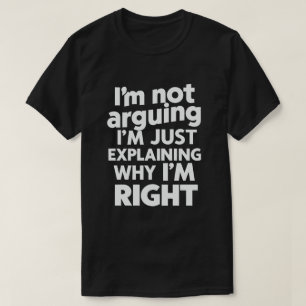 Ich Streite Nicht, Ich Erkläre Nur, Warum Ich Rech T-Shirt