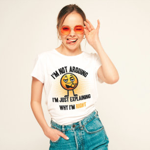 "Ich streite nicht, lustig T-Shirt