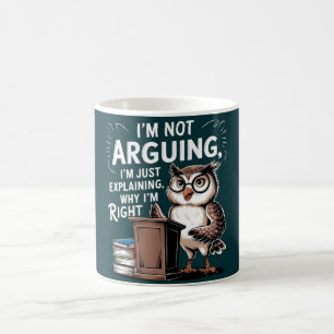"Ich streite nicht, nur erklären" Spaß Owl Cartoon Kaffeetasse