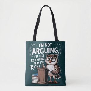 "Ich streite nicht, nur erklären" Spaß Owl Cartoon Tasche