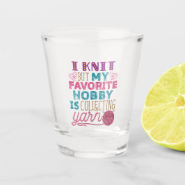 Ich Strick, aber mein Lieblingshobby sammelt Garne Schnapsglas