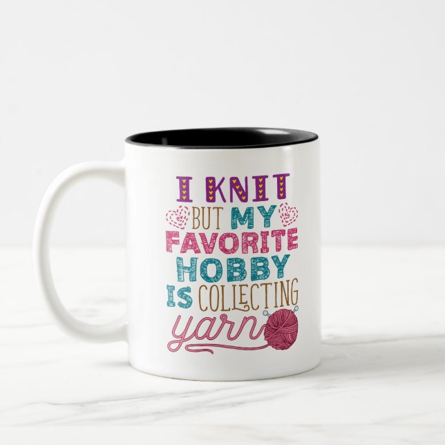 Ich Strick, aber mein Lieblingshobby sammelt Garne Zweifarbige Tasse (Links)