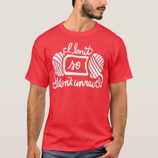 Ich Strick, also entwirre ich mich T-Shirt