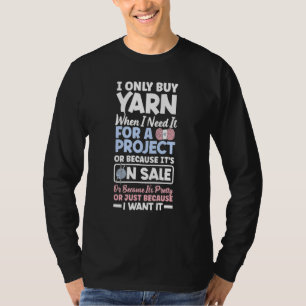Ich stricke nur Garn, wenn ich es für ein Projekt  T-Shirt