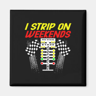 Ich Strike am Wochenende Shirt lustige Drag Racing Magnet