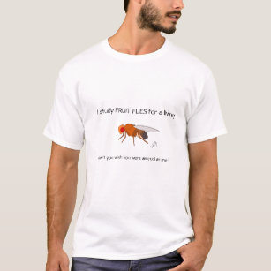 Ich studiere Fruchtfliegen für ein Leben! T-Shirt