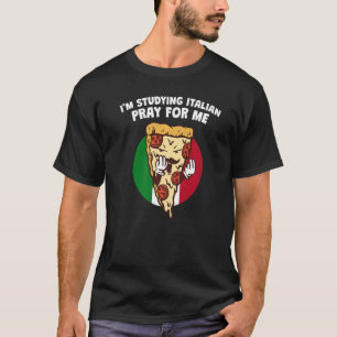 Ich studiere Italienisch beten für mich Spaß Sprac T-Shirt