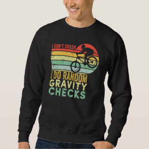 Ich stürze nicht ab, ich mache zufällige Gravity K Sweatshirt