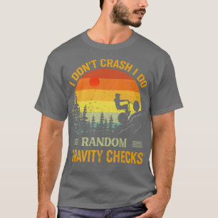 Ich stürze nicht ab, ich mache zufällige Schwerkra T-Shirt