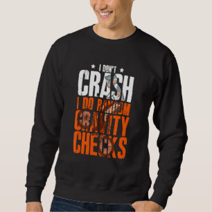 Ich stürze nicht ab, mache zufällige Schwerkraft-C Sweatshirt