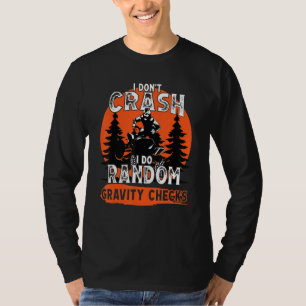 Ich stürze nicht zufällig Quad-Renn-ATV mit Schwer T-Shirt
