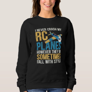 Ich stürzte meine RC-Flugzeug nie durch die Funkst Sweatshirt