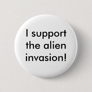 Ich stütze die alieninvasion! button