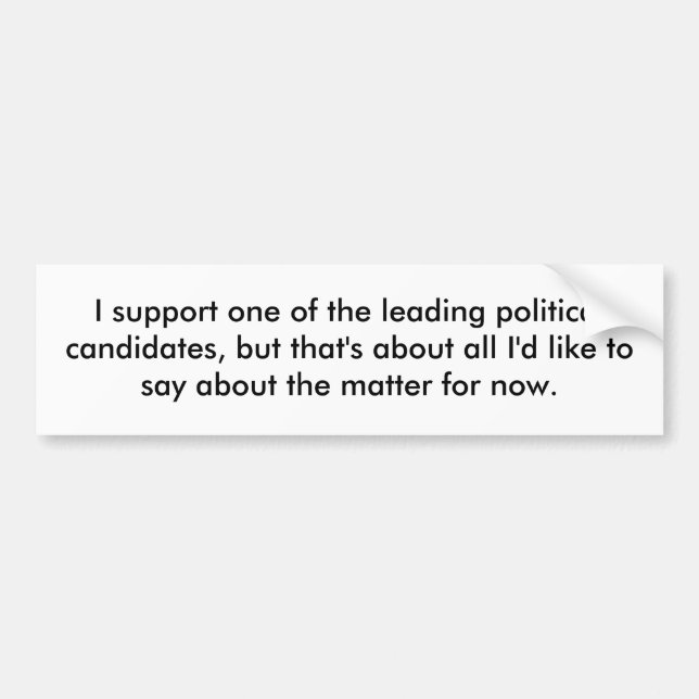 Ich stütze ein des führenden politischen candidat… autoaufkleber (Vorne)