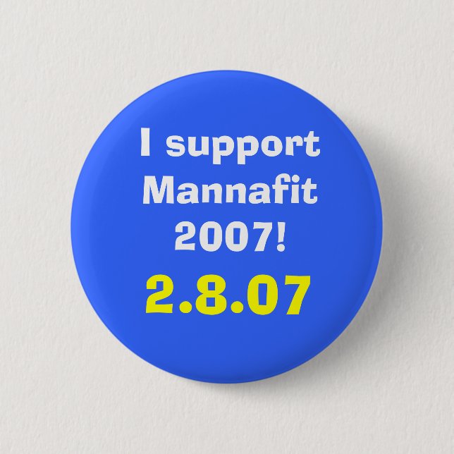Ich stütze Mannafit 2007! , 2.8.07 Button (Vorderseite)