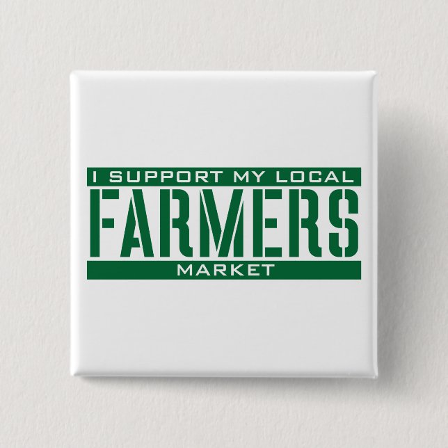 Ich stütze meinen lokalen Bauers-Markt Button (Vorderseite)