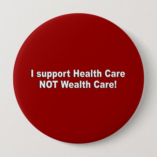 Ich stütze Reichtumssorgfalt des Gesundheitswesens Button (Vorderseite)