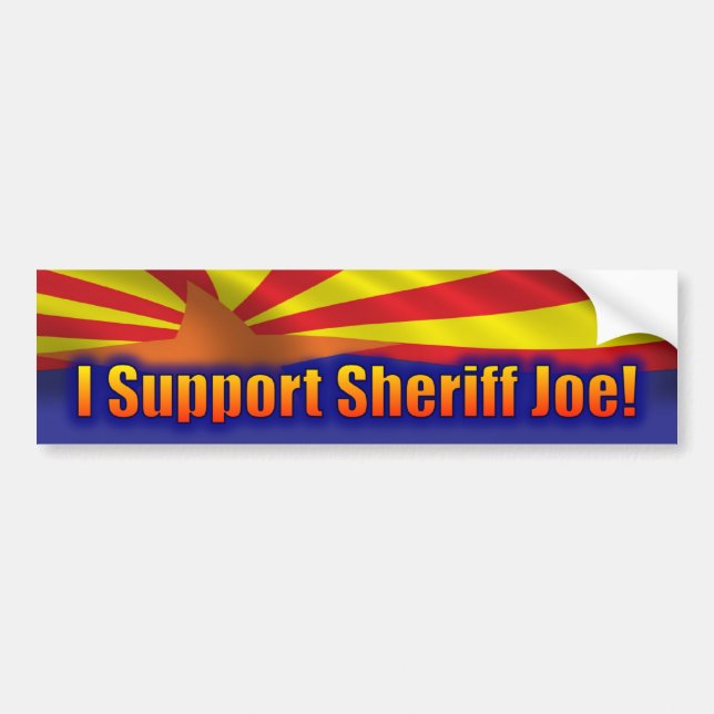 Ich stütze Sheriff Joe - Unterstützung Arizona Autoaufkleber (Vorne)