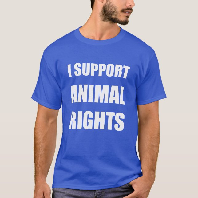 Ich stütze Tierrecht-T - Shirt-Tierrechte T-Shirt (Vorderseite)