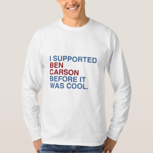 Ich stützte Ben Carson, bevor es cool war T-Shirt