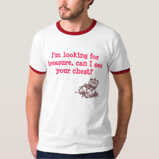 Ich suche nach Schatz, kann ich Ihren Kasten sehen T-Shirt