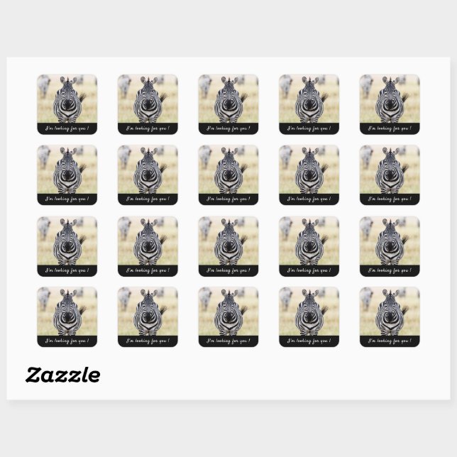 Ich suche Sie nach Zebra-Foto mit Text Quadratischer Aufkleber (Blatt)