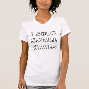 Ich surfe kleinen Wellen Burnout-T - Shirt