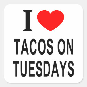 Ich ❤️ TACOS AM DIENSTAG ICH LIEBE TACOS AM DIENST Quadratischer Aufkleber