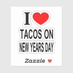 ICH ♥ TACOS AM NEUJAHRSTAG ICH LIEBE TACOS AUF Vin Aufkleber