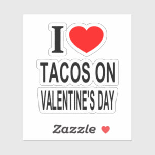 ICH ❤️ TACOS AM VALENTINTAG I LIEBE TACOS IN Vinyl Aufkleber