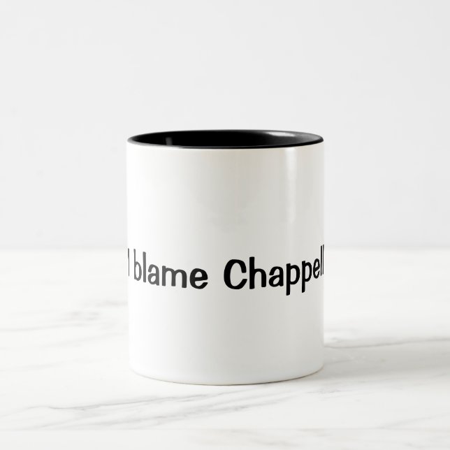 "Ich tadele Chappell" Kaffee-Tasse Zweifarbige Tasse (Mittel)