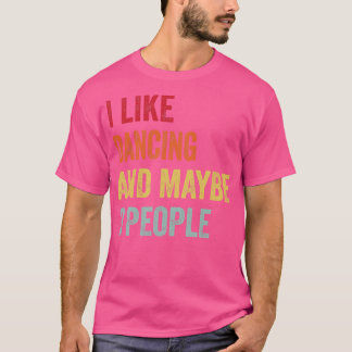 Ich tanze gerne 3 Leute T-Shirt