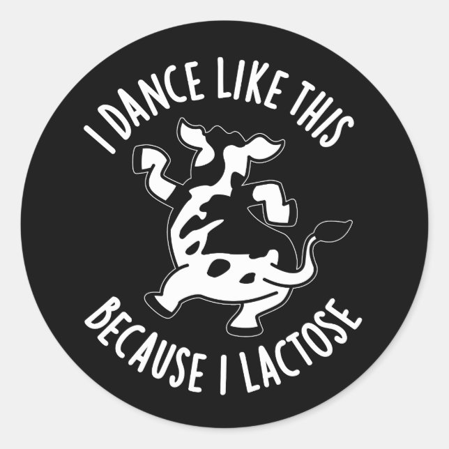 Ich tanze so, weil ich Lactose Puff Dark BG Runder Aufkleber (Vorderseite)