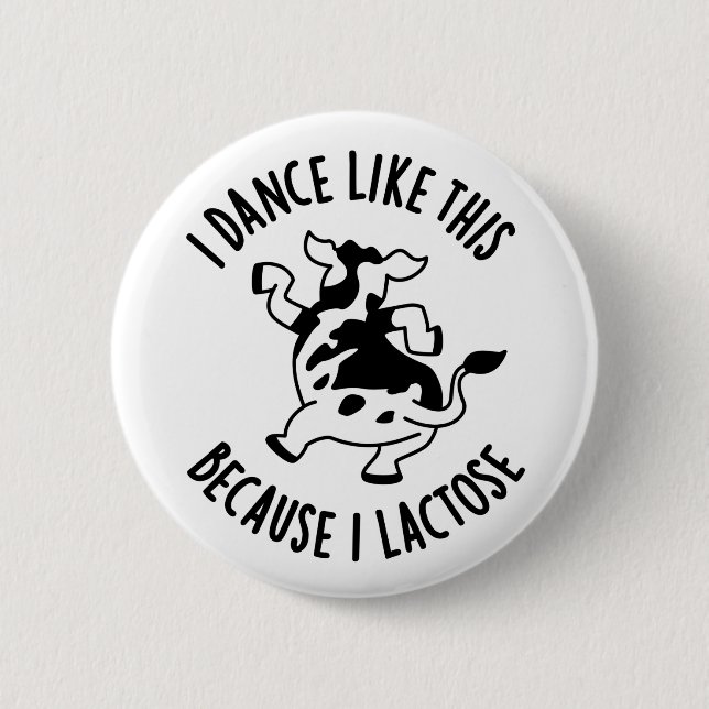 Ich tanze so, weil ich laktose lustige Kuh PUn Button (Vorderseite)