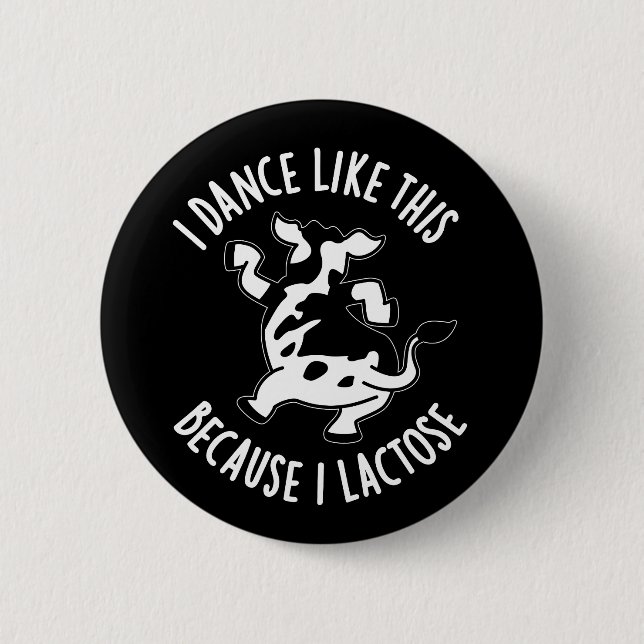 Ich tanze so, weil ich laktosefarbene BG Button (Vorderseite)