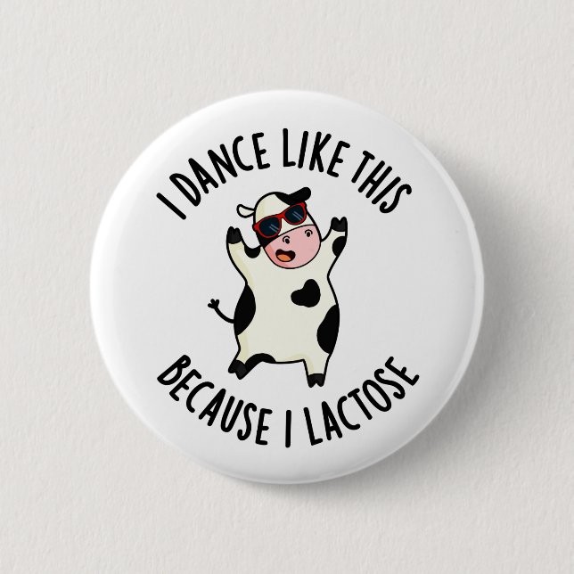 Ich tanze so, weil ich laktosewitzige Kuh Puppe Button (Vorderseite)