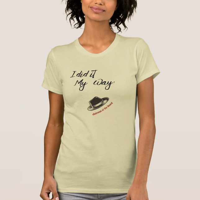 Ich tat es auf meinem Weg Sinatra T-Shirt (Vorderseite)