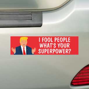 Ich täusche den Leuten, was Ihre Supermacht gegen  Autoaufkleber